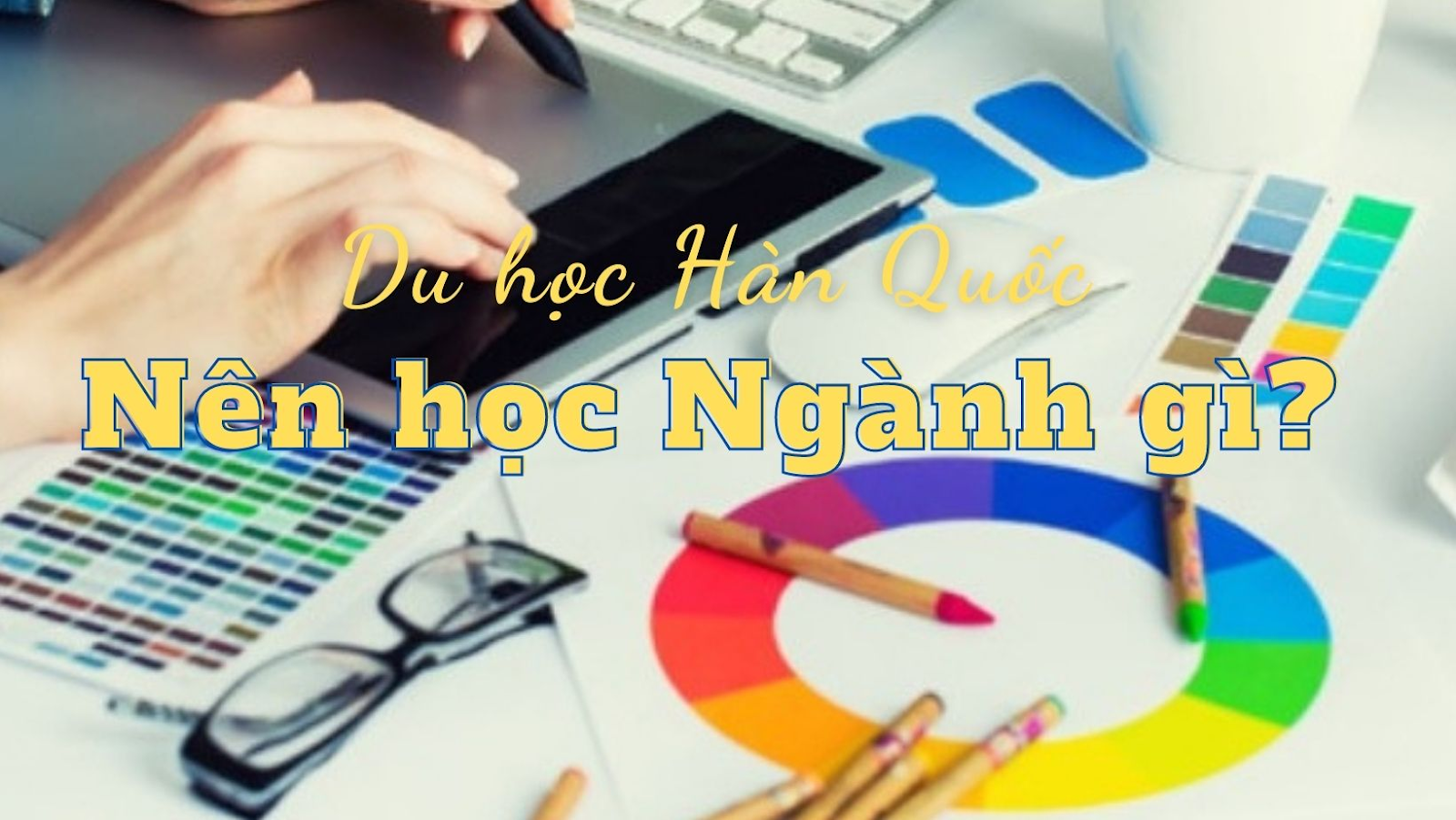 du-hoc-han-quoc-nen-hoc-nganh-gi-de-xin-viec-2023-1