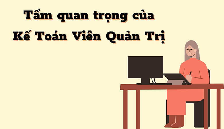 ke-toan-quan-tri-la-gi-vai-tro-ke-toan-quan-tri-trong-doanh-nghiep-3